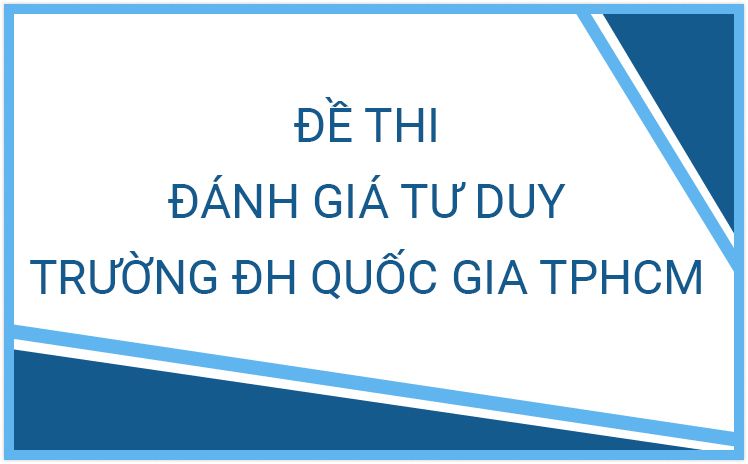 Đề thi đánh giá năng lực Đại học Quốc Gia TP Hồ Chí Minh