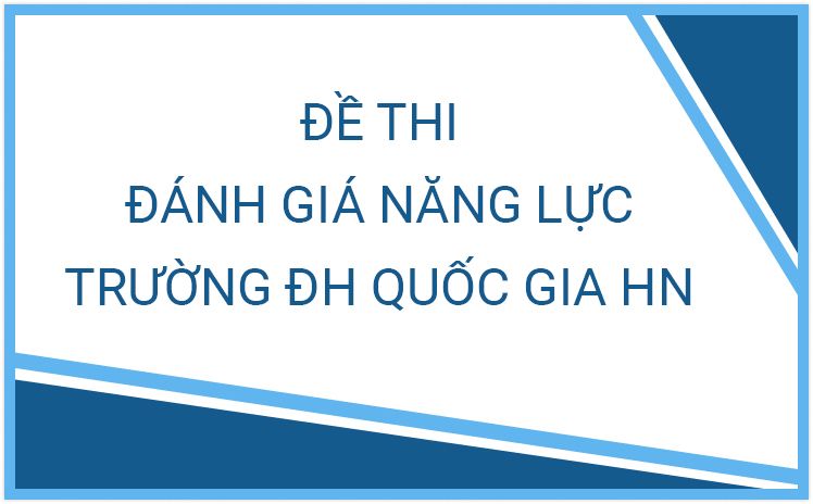 Đề thi đánh giá năng lực Đại học Quốc gia Hà Nội