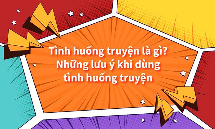 Tình huống truyện là gì? Kiến thức quan trọng cần nắm vững